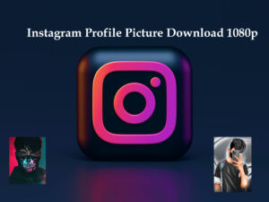 Instagram Profile Picture Download 1080p