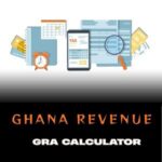 Ghana Revenue Authority GRA Calculator